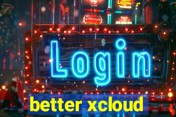 better xcloud